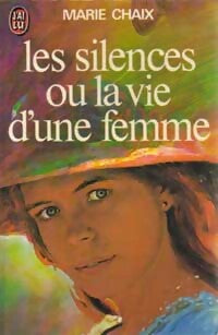 Livrenpoche : Les silences ou la vie d'une femme - Marie Chaix - Livre