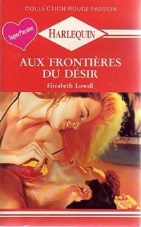 Livrenpoche : Aux frontières du désir - Elizabeth Lowell - Livre