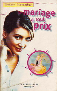 Livrenpoche : Le mariage à tout prix - Debbie Macomber - Livre