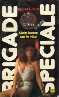 Livrenpoche : Main basse sur le vice - Michel Grebel - Livre