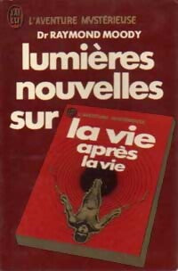 Livrenpoche : Lumières nouvelles sur la vie après la vie - Raymond Moody - Livre