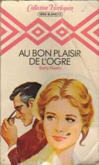 Au bon plaisir de l'ogre - Betty Neels - Livre