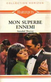 Mon superbe ennemi - Annabel Murray - Livre