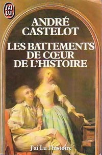 Livrenpoche : Les battements de coeur de l'histoire - André Castelot - Livre