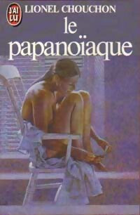 Livrenpoche : Le papanoïaque - Lionel Chouchon - Livre