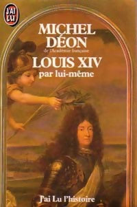 Livrenpoche : Louis XIV par lui-même - Michel Déon - Livre