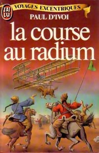 La course au radium - Paul D'Ivoi - Livre
