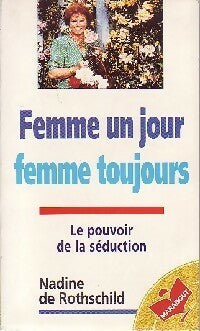 Livrenpoche : Femme un jour, femme toujours - Nadine De Rothschild - Livre