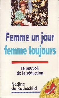 Femme un jour, femme toujours - Nadine De Rothschild -  Bibliothèque Marabout - Livre