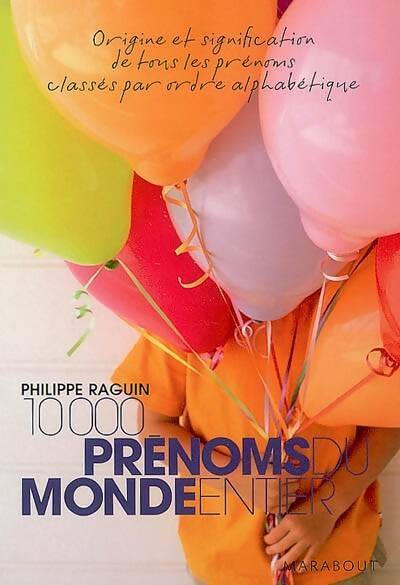 Livrenpoche : 10000 prénoms du monde entier - Philippe Raguin - Livre