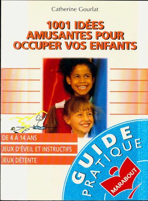Livrenpoche : 1001 idées amusantes pour occuper vos enfants - Catherine Gourlat - Livre