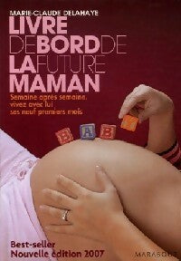 Le livre de bord de la future maman - Marie-Claude Delahaye -  Bibliothèque Marabout - Livre