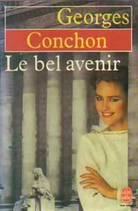 Le bel avenir - Georges Conchon -  Le Livre de Poche - Livre
