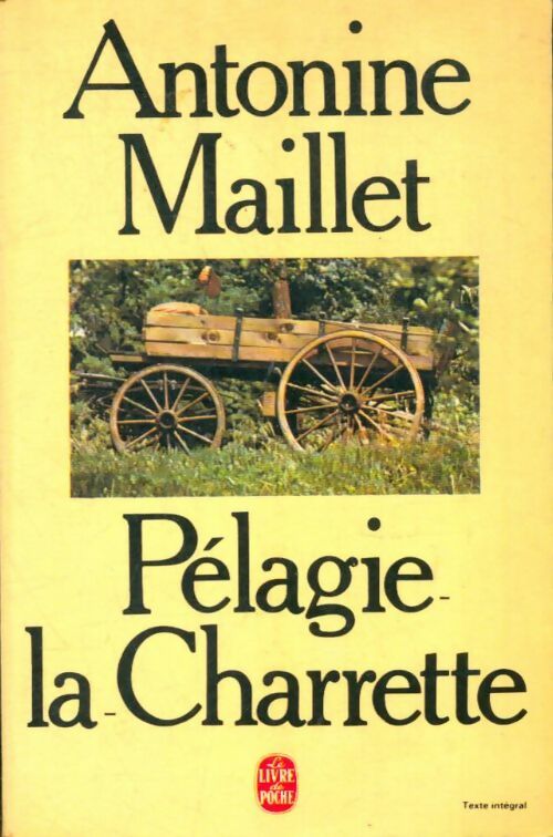 Pélagie-la-Charrette - Antonine Maillet -  Le Livre de Poche - Livre