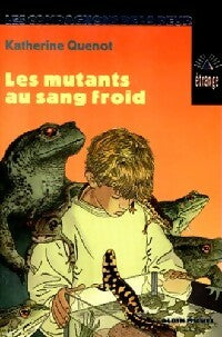 Livrenpoche : Les mutants au sang froid - Katherine Quenot - Livre