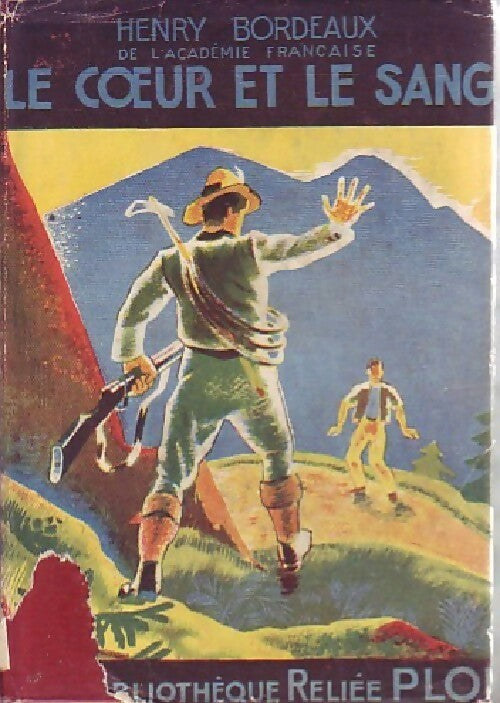 Livrenpoche : Le coeur et le sang - Henri Bordeaux - Livre