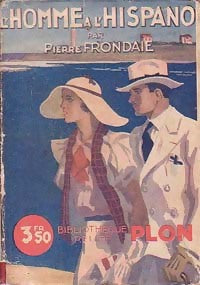 L'homme à l'Hispano - Pierre Frondaie -  Bibliothèque Reliée Plon - Livre