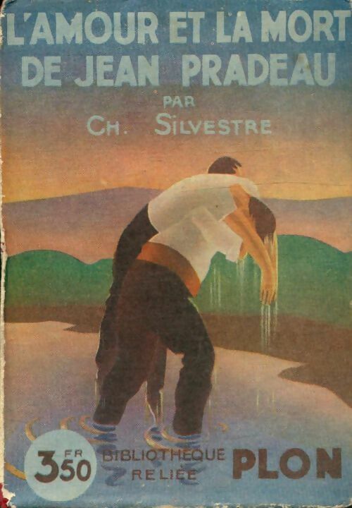 Livrenpoche : L'amour et la mort de Jean Pradeau - Charles Sylvestre - Livre