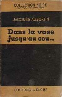 Livrenpoche : Dans la vase jusqu'au cou... - Jacques Auburtin - Livre
