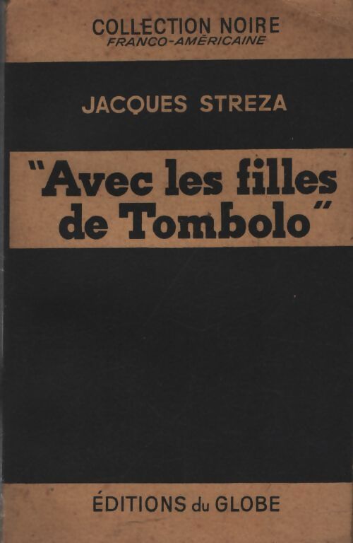 Avec les filles de Tombolo - Jacques Streza - Livre