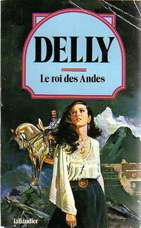Livrenpoche : Le roi des Andes - Delly - Livre