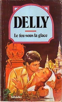 Le feu sous la glace - Delly - Livre