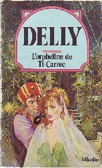Livrenpoche : L'orpheline de Ti-Carrec - Delly - Livre