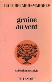 Livrenpoche : Graine au vent - Lucie Delarue-Mardrus - Livre