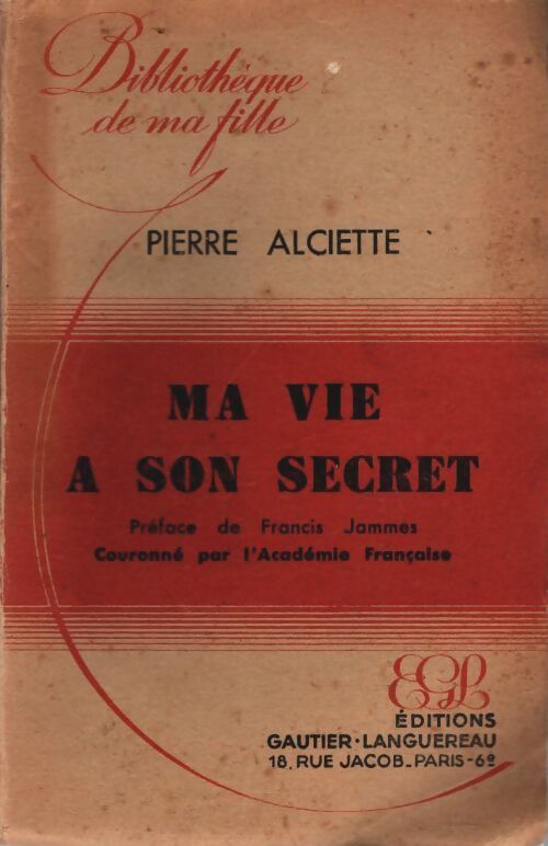Ma vie a son secret - Pierre Alciette - Livre