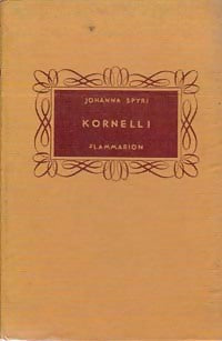Kornelli - Johanna Spyri -  Flammarion - Livre