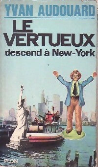 Le vertueux descend à New York - Yvan Audouard - Livre