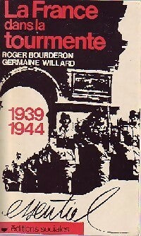 Livrenpoche : La France dans la tourmente (1939-1944) - Germaine Willard, Roger Bourderon - Livre