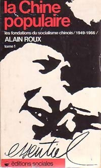 Livrenpoche : La Chine populaire Tome I : 1949-1966 - Alain Roux - Livre
