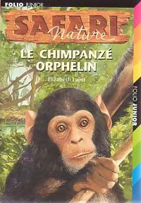Livrenpoche : Safari nature Tome X : Le chimpanzé orphelin - Elizabeth Laird - Livre