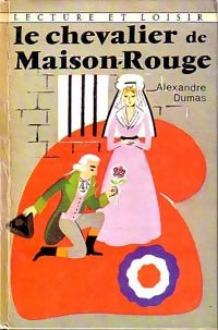 Le chevalier de Maison-Rouge - Alexandre Dumas -  Lecture et Loisir - Livre