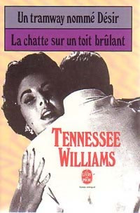 Livrenpoche : Un tramway nommé désir / La chatte sur un toit brûlant - Tennessee Williams - Livre