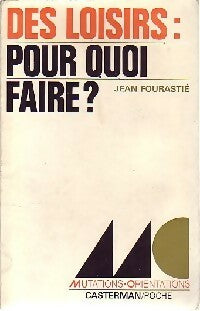 Livrenpoche : Des loisirs : Pour quoi faire ? - Jean Fourastié - Livre