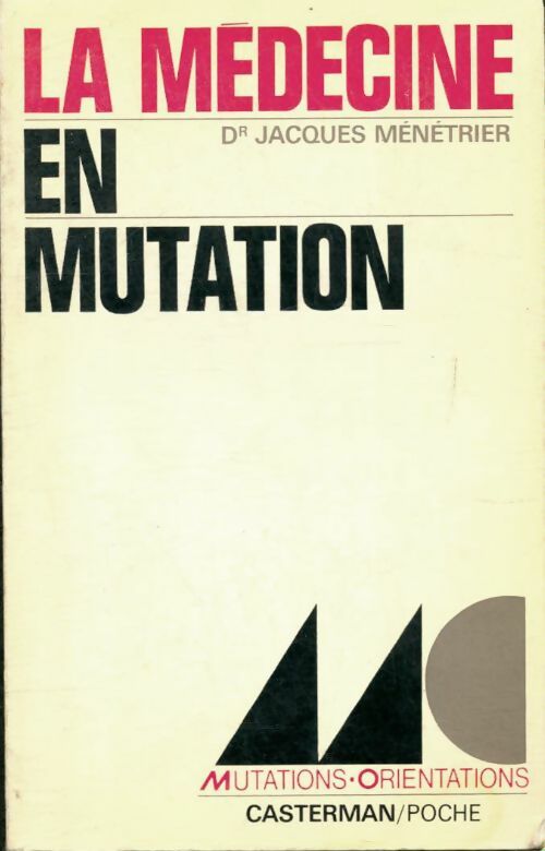 Livrenpoche : La médecine en mutation - Dr Jacques Ménétrier - Livre