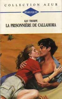 La prisonnière de Callahora - Kay Thorpe -  Azur - Livre