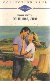 Livrenpoche : Où tu iras, j'irai - Yvonne Whittal - Livre