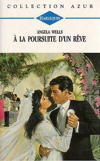 Livrenpoche : A la poursuite d'un rêve - Angela Wells - Livre