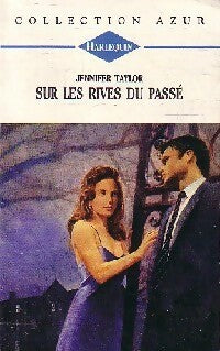 Sur les rives du passé - Jennifer Taylor - Livre