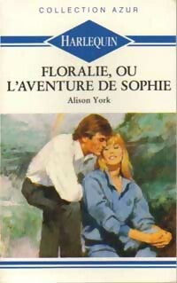 Livrenpoche : Floralie, ou l'aventure de Sophie - Alison York - Livre
