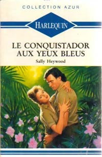 Livrenpoche : Le conquistador aux yeux bleus - Sally Heywood - Livre