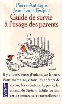 Guide de survie à l'usage des parents - Jean-Louis Festjens ; Pierre Antilogus -  Pocket - Livre