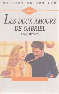 Les deux amours de Gabriel - Kasey Michaels -  Horizon - Livre