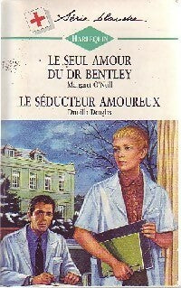 Livrenpoche : Le séducteur amoureux / Le seul amour du Dr Bentley - Drusilla Douglas, Margaret O'Neill - Livre
