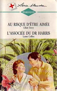 Au risque d'être aimée / L'associée du Dr Harris - Larry Collins ; Lilian Darcy -  Série Blanche - Livre