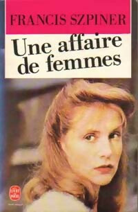 Livrenpoche : Une affaire de femmes - Francis Szpiner - Livre