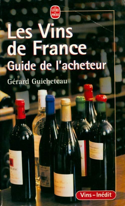Les vins de France, guide de l'acheteur - Gérard Guicheteau -  Le Livre de Poche - Livre
